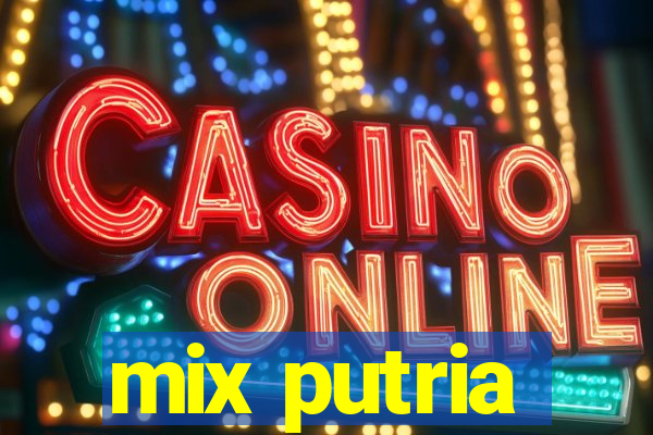 mix putria